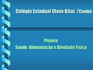 Colégio Estadual Olavo Bilac / Cambé