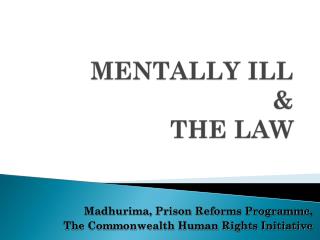 MENTALLY ILL &amp; THE LAW
