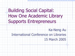 Building Social Capital: How One Academic Library Supports Entrepreneurs