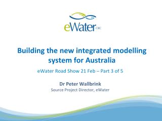Building the new integrated modelling system for Australia