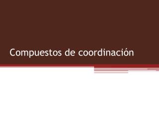 Compuestos de coordinación