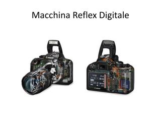 Macchina Reflex Digitale