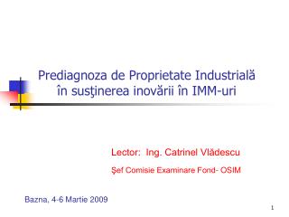 Prediagnoza de Proprietate Industrială în susţinerea inovării în IMM-uri