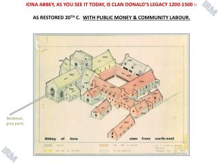 IONA ABBEY, AS YOU SEE IT TODAY, IS CLAN DONALD’S LEGACY 1200-1500 :-