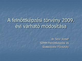 A felnőttképzési törvény 2009. évi várható módosítása