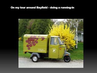 On my tour around Bayfield – doing a running-in