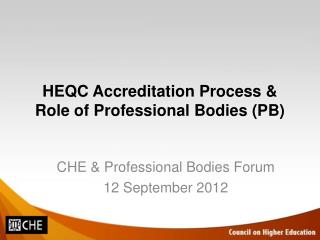 HEQC Accreditation Process &amp; Role of Professional Bodies (PB)