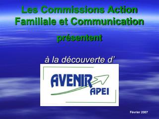 Les Commissions Action Familiale et Communication présentent