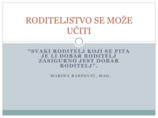 RODITELJSTVO SE MOŽE UČITI