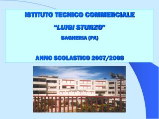 ISTITUTO TECNICO COMMERCIALE “ LUIGI STURZO ” BAGHERIA (PA) ANNO SCOLASTICO 2007/2008