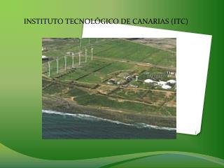 INSTITUTO TECNOLÓGICO DE CANARIAS (ITC)
