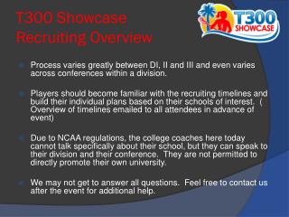 T300 Showcase Recruiting Overview
