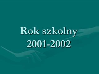 Rok szkolny 2001-2002