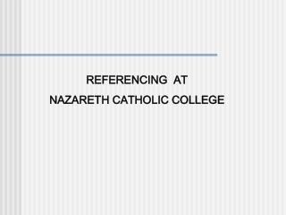 REFERENCING AT NAZARETH CATHOLIC COLLEGE