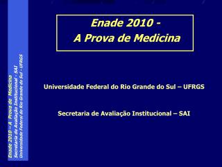 Universidade Federal do Rio Grande do Sul – UFRGS Secretaria de Avaliação Institucional – SAI