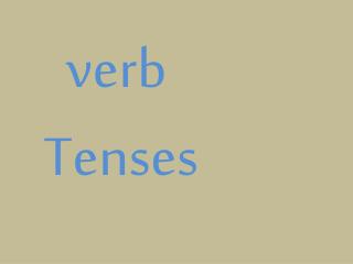 verb Tenses