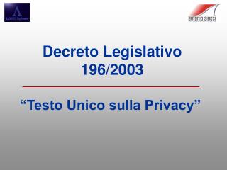 Decreto Legislativo 196/2003 “Testo Unico sulla Privacy”