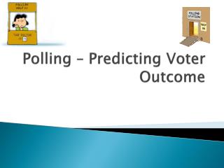 Polling – Predicting Voter Outcome
