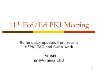 11 th Fed/Ed PKI Meeting