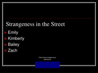 Strangeness in the Street