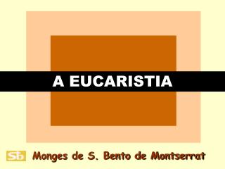 A EUCARISTIA