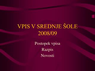 VPIS V SREDNJE ŠOLE 2008/09