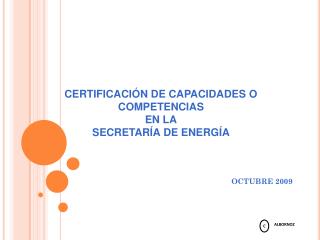 CERTIFICACIÓN DE CAPACIDADES O COMPETENCIAS EN LA SECRETARÍA DE ENERGÍA