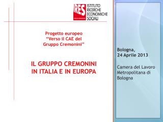 Progetto europeo “Verso il CAE del Gruppo Cremonini” IL GRUPPO CREMONINI IN ITALIA E IN EUROPA