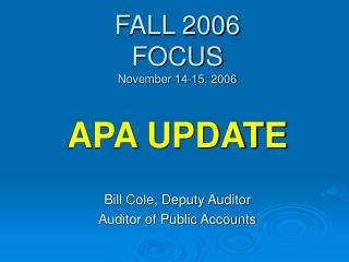 FALL 2006 FOCUS November 14-15, 2006 APA UPDATE