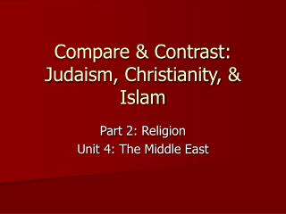 Compare &amp; Contrast: Judaism, Christianity, &amp; Islam