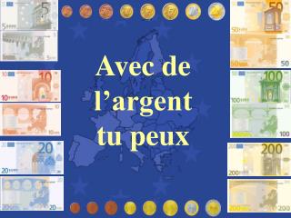 Avec de l’argent tu peux