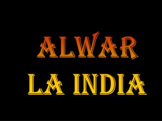 ALWAR LA INDIA