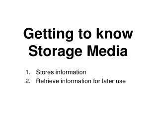 Getting to know Storage Media