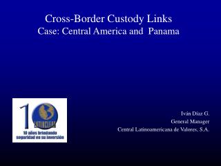 Cross-Border Custody Links Case: Central America and Panama
