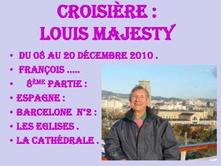 Croisière : Louis majesty