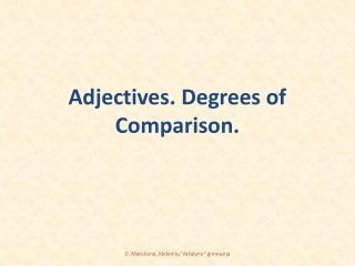 Adjectives. Degrees of Comparison.