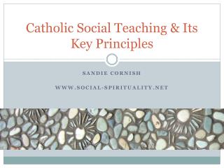 Catholic Social Teaching &amp; Its Key Principles