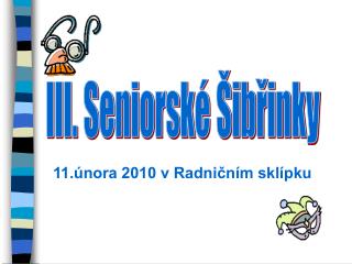 III. Seniorské Šibřinky