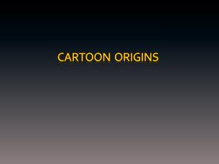 C artoon origins