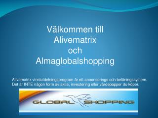 Välkommen till Alivematrix och Almaglobalshopping