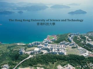 The Hong Kong University of Science and Technology 香港科技大學
