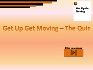 Get Up Get Moving – The Quiz