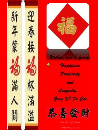 Wishing you &amp; family Happiness Prosperity and Longevity… Gong XI Fa Cai