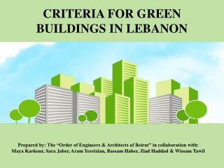 CRITERIA FOR GREEN BUILDINGS IN LEBANON