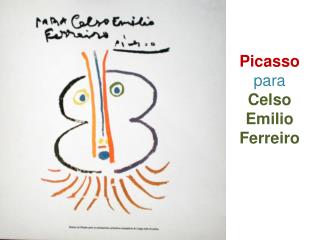 Picasso para Celso Emilio Ferreiro
