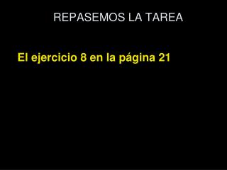 REPASEMOS LA TAREA