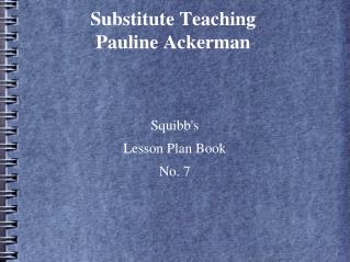 Substitute Teaching Pauline Ackerman