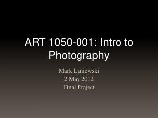 ART 1050-001: Intro to Photography