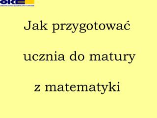 Jak przygotować ucznia do matury z matematyki