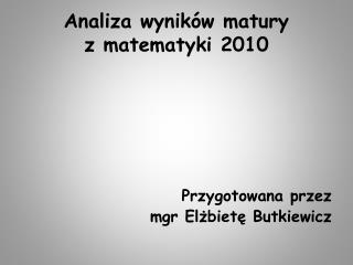 Analiza wyników matury z matematyki 2010
